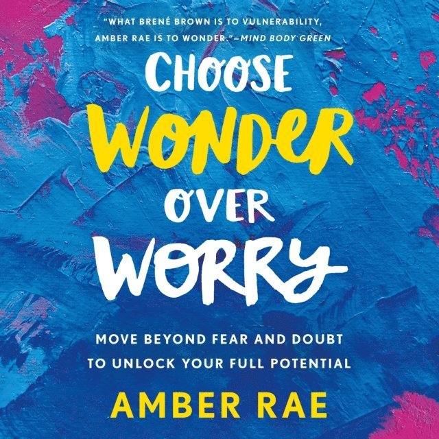 Amber Rae - Choose Wonder Over Worry, Ljudbok. Tillgänglighet: Lägg i varukorg