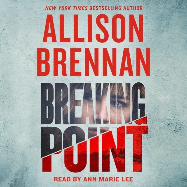 Allison Brennan - Breaking Point, Ljudbok
