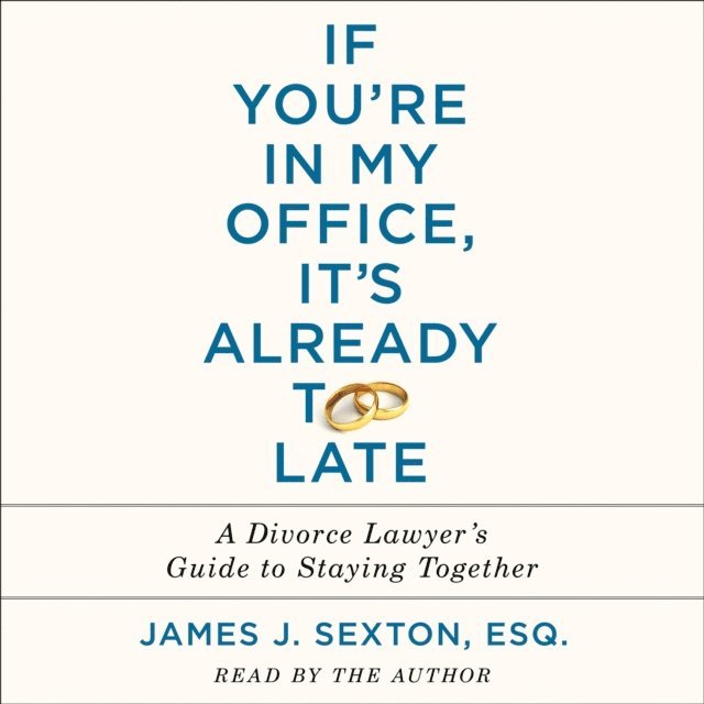 James J. Sexton - If You're In My Office, It's Already Too Late, Ljudbok