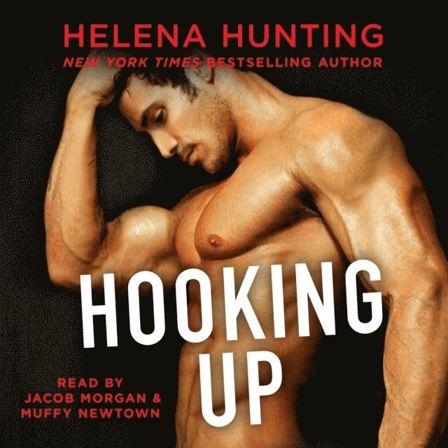 Helena Hunting - Hooking Up: A Novel, Ljudbok