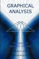 William S. Wolfe - Graphical Analysis - Textbook on Graphic Statics (Structural Engineering), Inbunden. Tillgänglighet: Lägg i varukorg