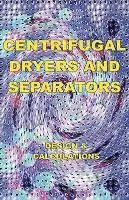 Eustace A. Alliott - Centrifugal Dryers and Separators - Design & Calculations (Chemical Engineering Series), Inbunden. Tillgänglighet: Lägg i varukorg