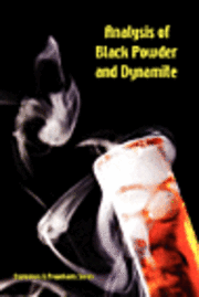 Walter O. Snelling, Christian George Storm - Analysis of Black Powder and Dynamite (Explosives & Propellants Series), Häftad. Tillgänglighet: Lägg i varukorg