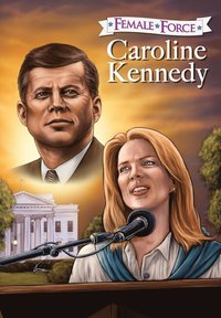 Female Force: Caroline Kennedy
