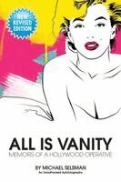 Michael Selsman - All Is Vanity: Memoirs of a Hollywood Operative, Häftad
