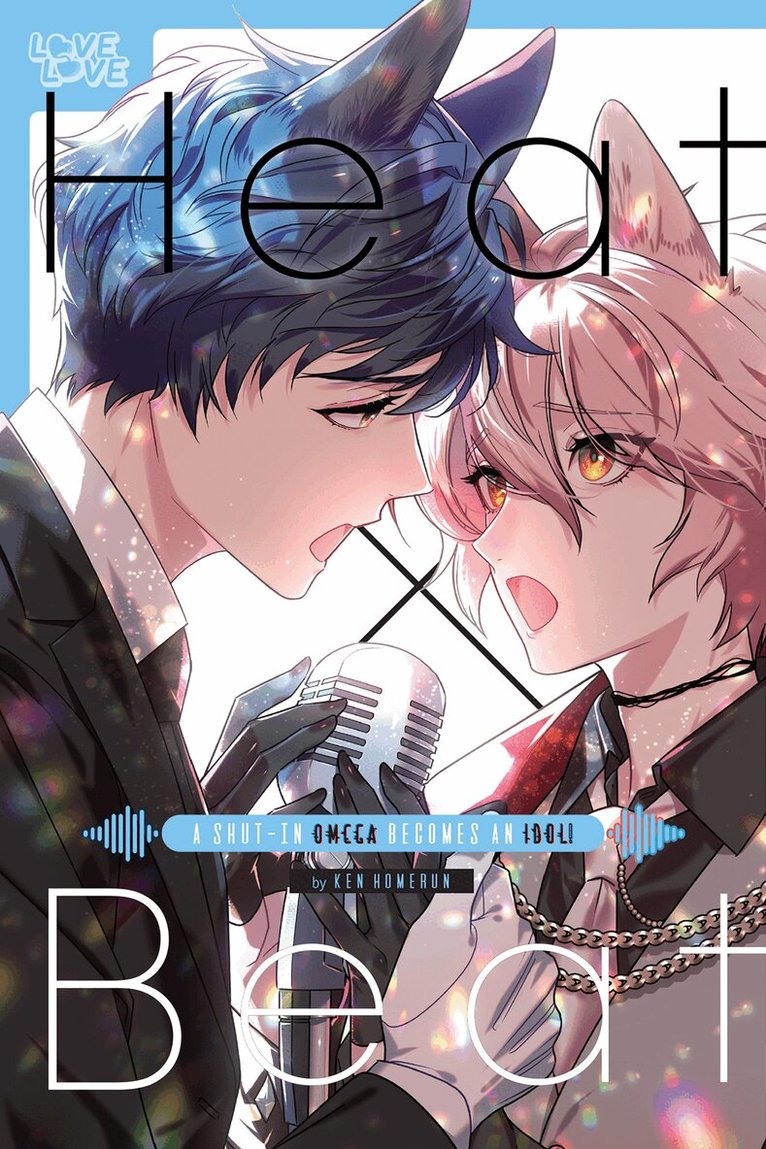 Ken Homerun - Heat x Beat: A Shut-In Omega Becomes an Idol!, Häftad