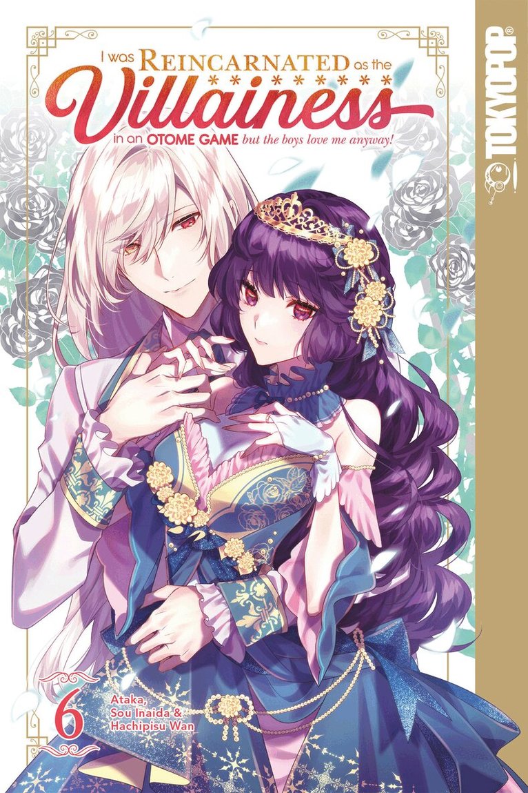 Ataka, Sou Inaida - I Was Reincarnated as the Villainess in an Otome Game but the Boys Love Me Anyway!, Volume 6, Häftad
