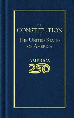 Founding Fathers - Constitution of the United States (America 250 Edition), Inbunden