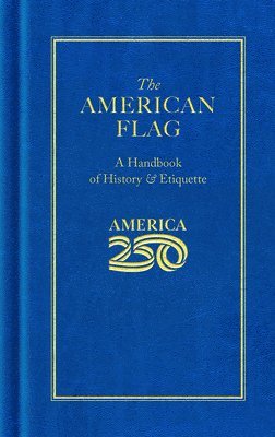 Applewood Books - The American Flag (America 250 Edition), Inbunden