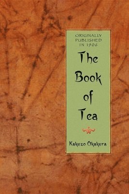 Kakuzo Okakura - Book of Tea, Häftad. Tillgänglighet: Lägg i varukorg