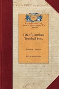 Life of Jonathan Trumbull Sen.,