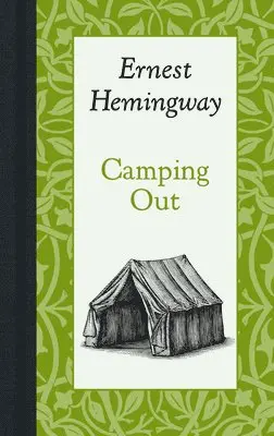 Ernest Hemingway - Camping Out, Inbunden. Tillgänglighet: Lägg i varukorg