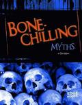 Bone-Chilling Myths