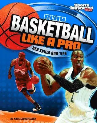 Nate Leboutillier - Play Basketball Like a Pro: Key Skills and Tips, Häftad. Tillgänglighet: Lägg i varukorg