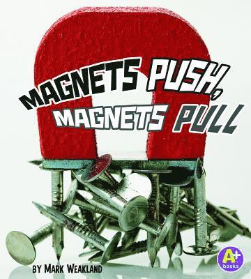 Mark Wheatland - Science Starts Magnets Push, Magnets Pull, Häftad