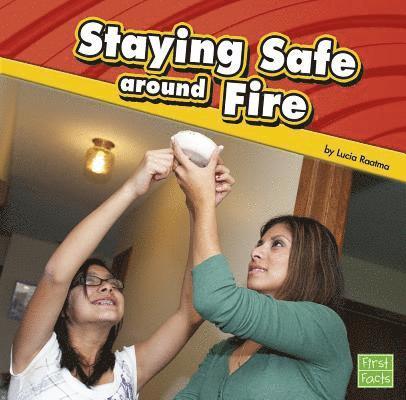 Lucia Raatma - Staying Safe Around Fire, Inbunden