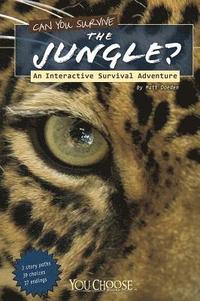 You Choose Survival Can You Survive the Jungle? an Interactive Survival Adventure