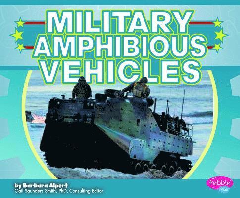 Barbara Alpert - Military Amphibious Vehicles, Inbunden