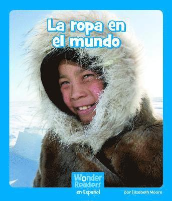Elizabeth Moore - La Ropa En El Mundo (Clothes Around the World), Häftad