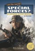 You Choose Survival Can You Survive in the Special Forces? an Interactive Survival Adventure