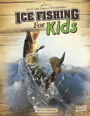 Tyler Omoth - Ice Fishing for Kids, Inbunden. Tillgänglighet: Lägg i varukorg