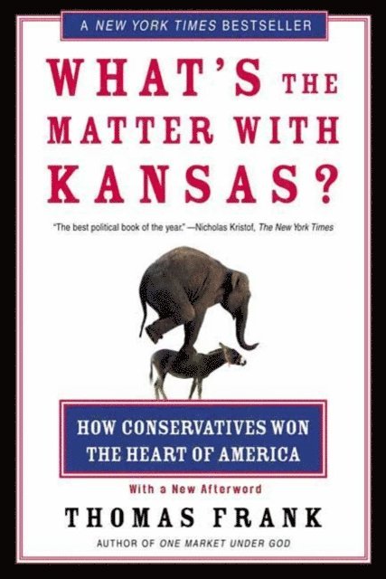 Thomas Frank - What's the Matter with Kansas?, E-bok