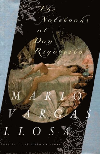 Mario Vargas Llosa - Notebooks of Don Rigoberto, E-bok