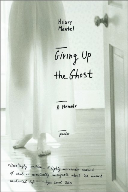 Hilary Mantel - Giving Up the Ghost, E-bok