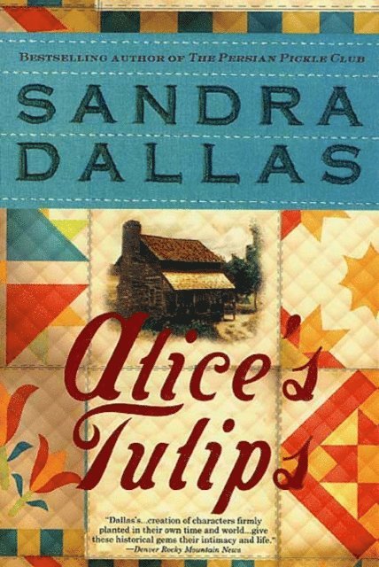Sandra Dallas - Alice's Tulips, E-bok
