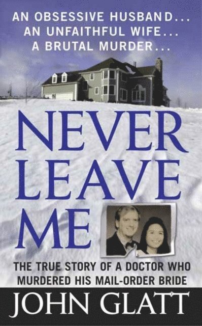 John Glatt - Never Leave Me, E-bok