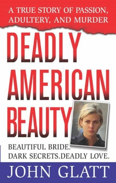 John Glatt - Deadly American Beauty, E-bok