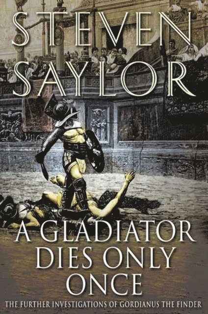 Steven Saylor - Gladiator Dies Only Once, E-bok