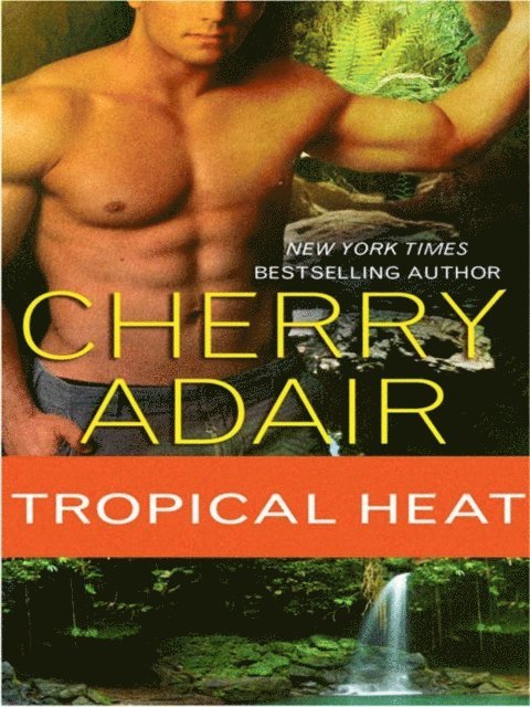 Cherry Adair - Tropical Heat, E-bok