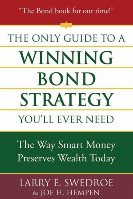 Joseph H. Hempen, Larry E. Swedroe - Only Guide to a Winning Bond Strategy You'll Ever Need, E-bok