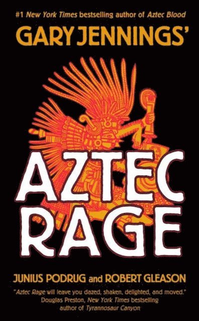 Junius Podrug, Robert Gleason, Gary Jennings - Aztec Rage, E-bok