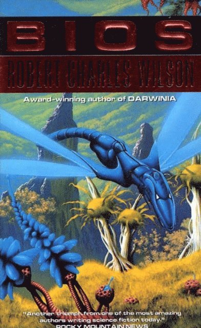 Robert Charles Wilson - Bios, E-bok