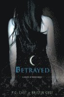 Kristin Cast, P. C. Cast - Betrayed, E-bok