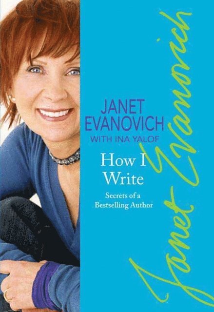 Ina Yalof, Janet Evanovich - How I Write, E-bok