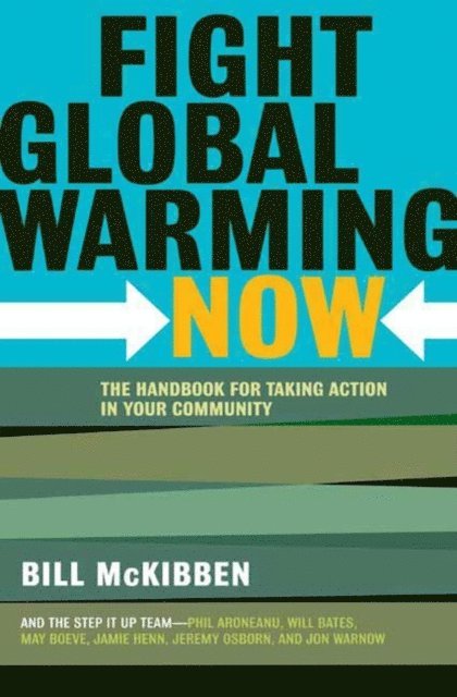 Bill McKibben - Fight Global Warming Now, E-bok