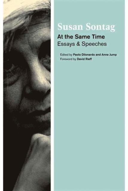 Susan Sontag, Anne Jump, Paolo Dilonardo - At the Same Time, E-bok