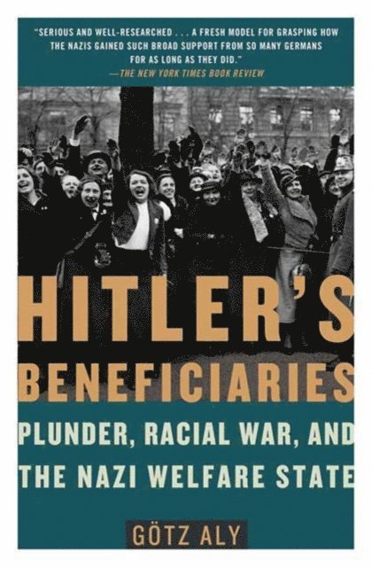 Gotz Aly - Hitler's Beneficiaries, E-bok
