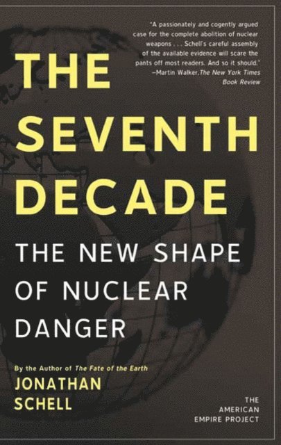 Jonathan Schell - Seventh Decade, E-bok