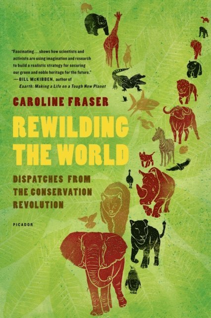 Caroline Fraser - Rewilding the World, E-bok