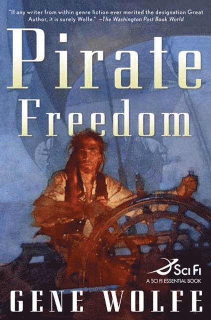 Gene Wolfe - Pirate Freedom, E-bok
