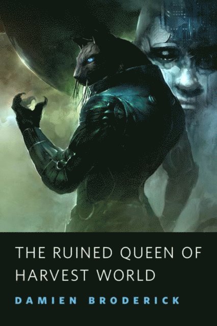 Damien Broderick - Ruined Queen of Harvest World, E-bok