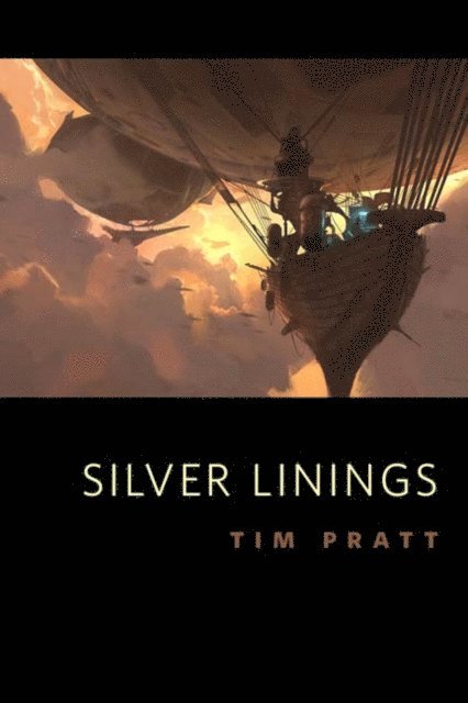 Tim Pratt - Silver Linings, E-bok
