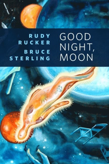 Bruce Sterling, Rudy Rucker - Good Night, Moon, E-bok
