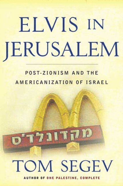 Tom Segev - Elvis in Jerusalem, E-bok