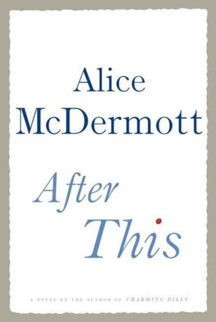 Alice McDermott - After This, E-bok
