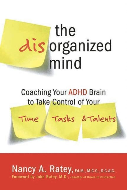 Nancy A. Ratey - Disorganized Mind, E-bok